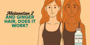 Melanotan 2 and ginger hair